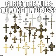 Image result for Christian Cross Meme