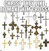 Image result for Funny Cross Memes