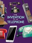 Image result for Invention of the Telephone