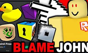 Image result for Blame John Roblox