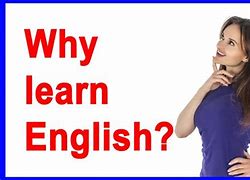 Image result for Why Do You Learn English