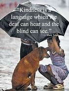 Image result for Kindness Animals Quotes and Sayings