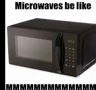 Image result for Microwaves Be Like Meme
