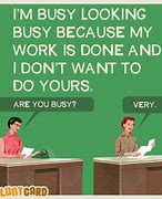 Image result for Funny Work Busy Quotes