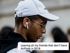 Image result for AirPod Flex Meme