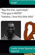 Image result for Squirrel Laughing Hysterically
