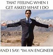 Image result for I'm an Engineer Meme