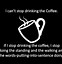 Image result for Drink Coffee Meme