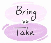 Image result for The Difference Between Take and Bring Clip Art