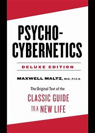 Image result for Psycho-Cybernetics by Maxwell MALTZ