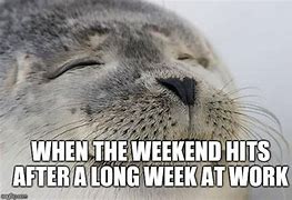 Image result for Work This Weekend Meme