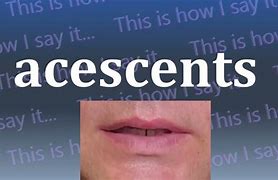 Image result for acescents