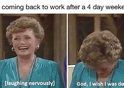 Image result for 4-Day Work Week Meme