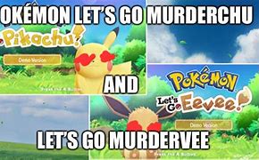 Image result for Pokemon Let's Go! Memes