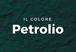 Image result for Petrolio Colore