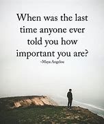 Image result for You Are Important Quotes