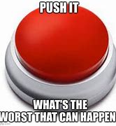 Image result for Red Button Meme