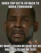 Image result for Back to Work Sad Meme