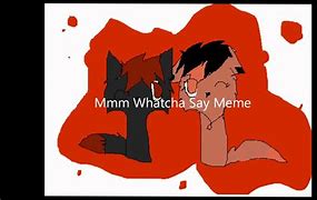 Image result for Mmm What You Say Meme