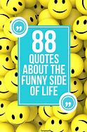 Image result for Witty Life Is Good Quotes