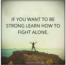 Image result for Alone but Strong