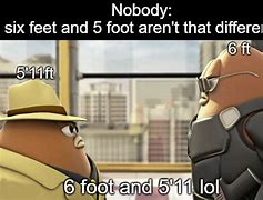 Image result for 6 Foot vs 5'11 Meme