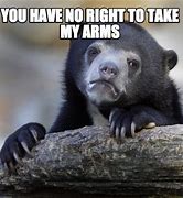 Image result for My Arms Meme