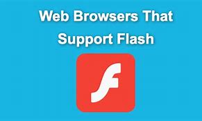 Image result for What Browsers Support Flash