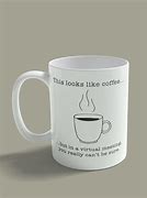 Image result for Funny Saying On a Mug