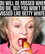 Image result for Eyes Meme Betty White