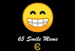 Image result for Remember to Smile Meme