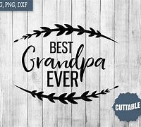 Image result for Best Grandpa Ever SVG