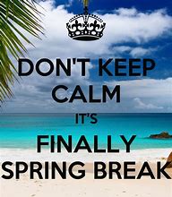 Image result for Keep Calm Spring Break