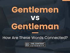 Image result for Gentlemen or Gentleman