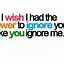 Image result for You Ignore Me Funny Quotes