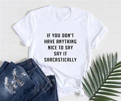 Image result for Sarcastic Graphic Tees