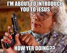 Image result for Wenesday Madea Memes