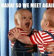 Image result for Hilarious Baby Memes