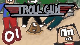Image result for Troll Gun