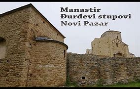 Image result for Manastiri Novi Pazar