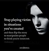 Image result for Stop Playing the Victim Quotes