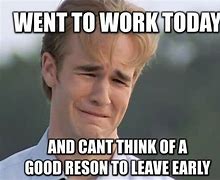Image result for Leaving Work Early Funny