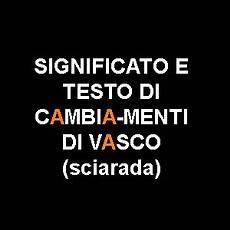 e giã vasco testo il testo e il significato di cambiamenti di vasco e giã vasco testo il testo e il significato di cambiamenti di vasco