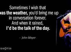Image result for John Mayer Song Quotes