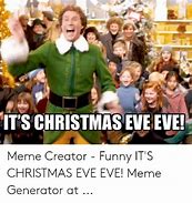 Image result for Merry Xmas Eve Memes