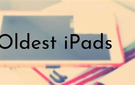 Image result for Oldest to Newest Apple iPad