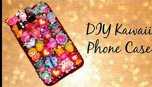 Image result for DIY Kawaii Phone Case