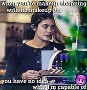 Image result for Without Makeup Meme