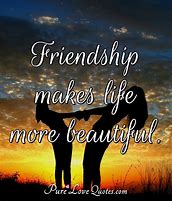 Image result for Quotes to Live by Friends