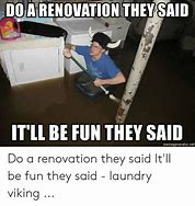 Image result for Funny Remodeling Meme